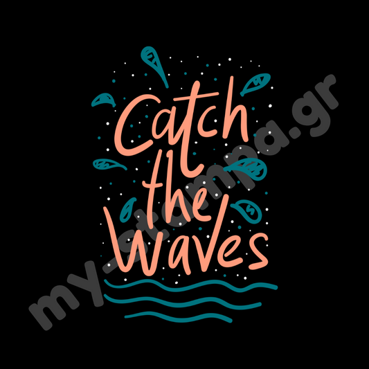 Catch the Waves